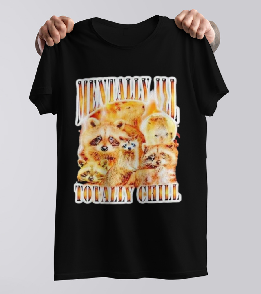 Mentally Ill Totally Chill Raccoon Vintage T-Shirt