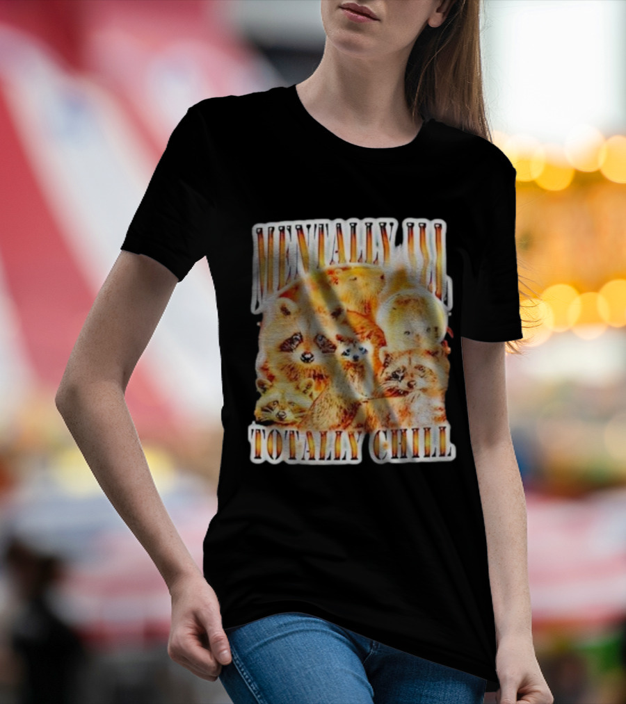 Mentally Ill Totally Chill Raccoon Vintage T-Shirt