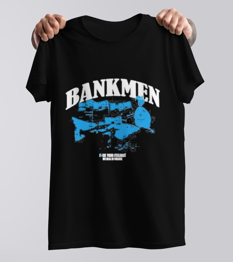Bankmen World Wide We Deal In Finance T-Shirt