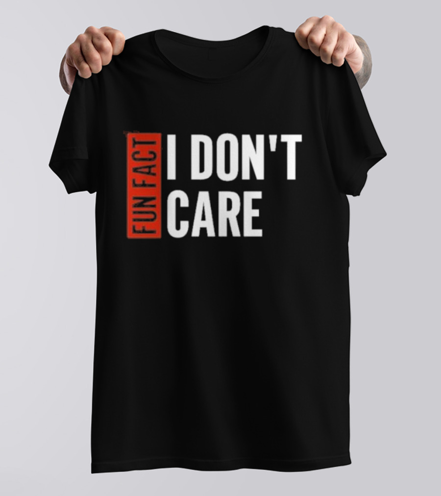 Tyson James Fun Fact I Don’t Care T-Shirt