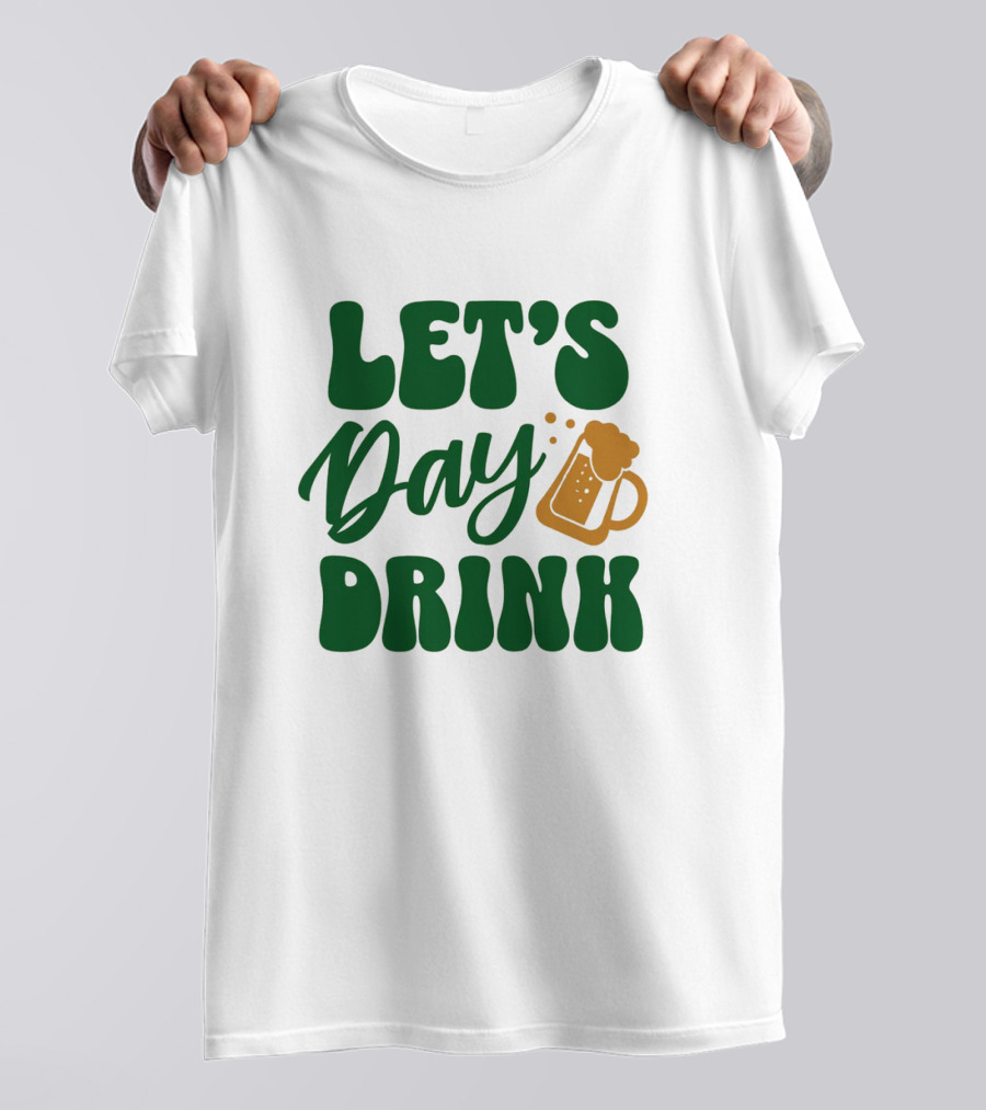 LET'S Day Drink Beer Mug T-Shirt