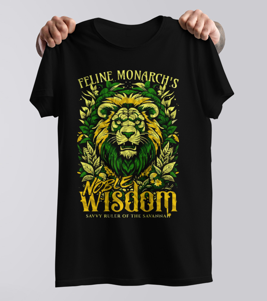 Feline Monarch's Noble Wisdom Savvy Ruler Of The Savannah T-Shirt
