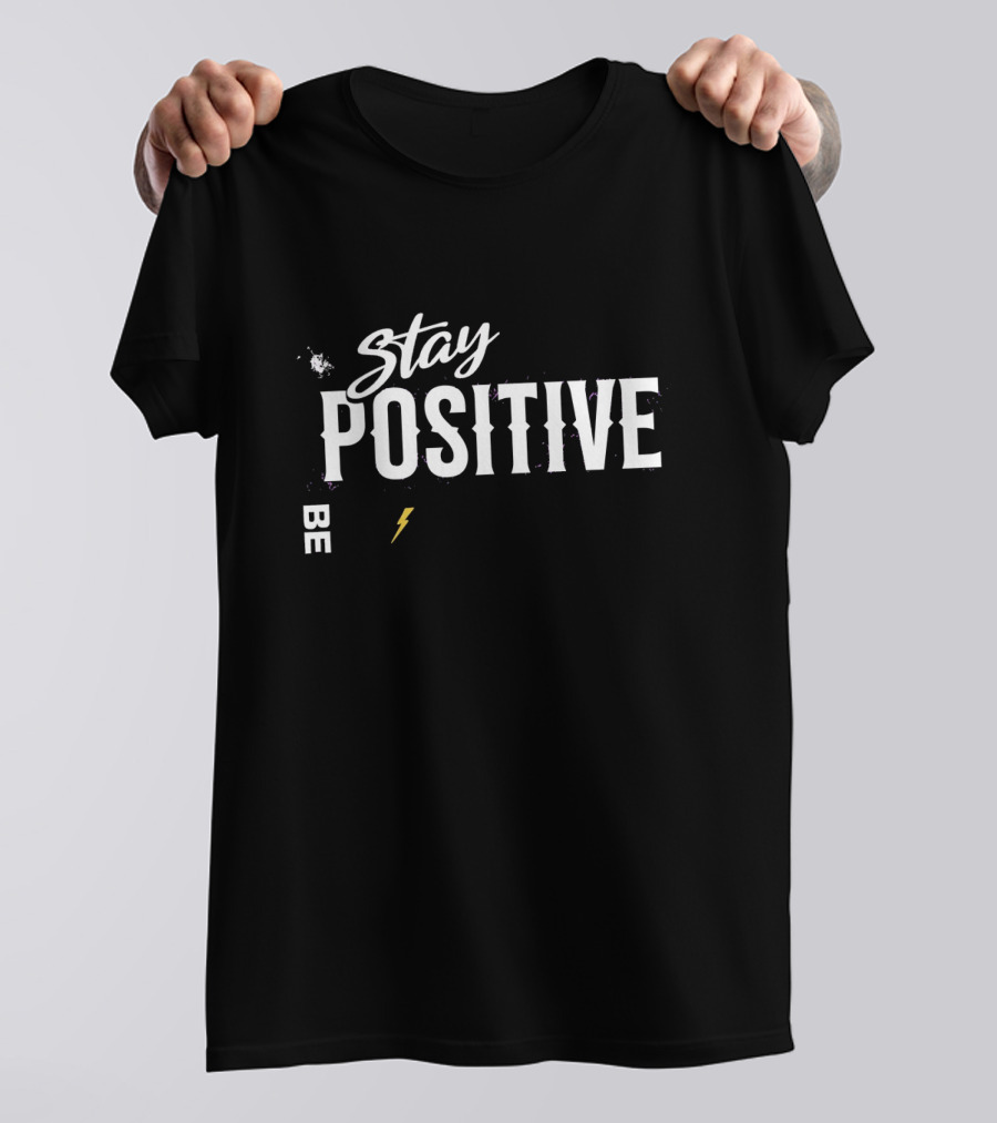 Stay Positive Be Powerful Lightning T-Shirt