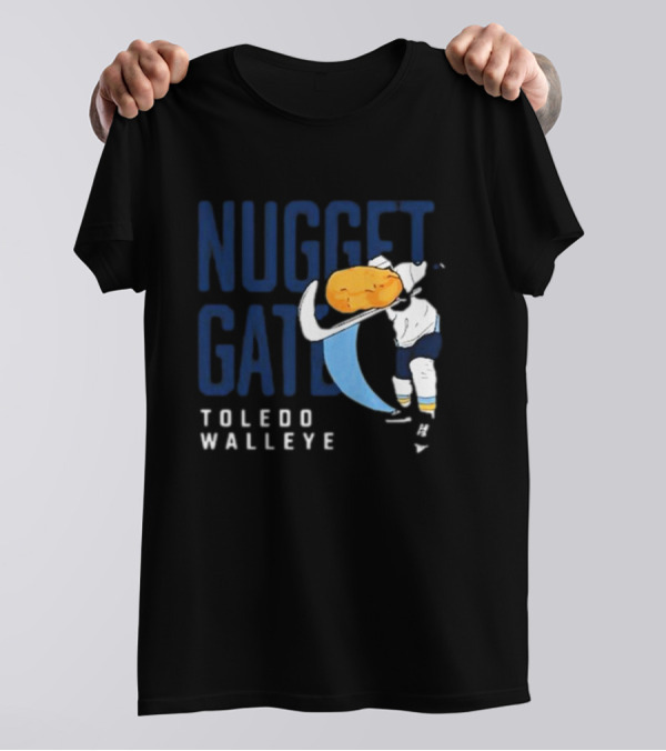 Nugget Gate Toledo Walleye Hockey Humor T-Shirt