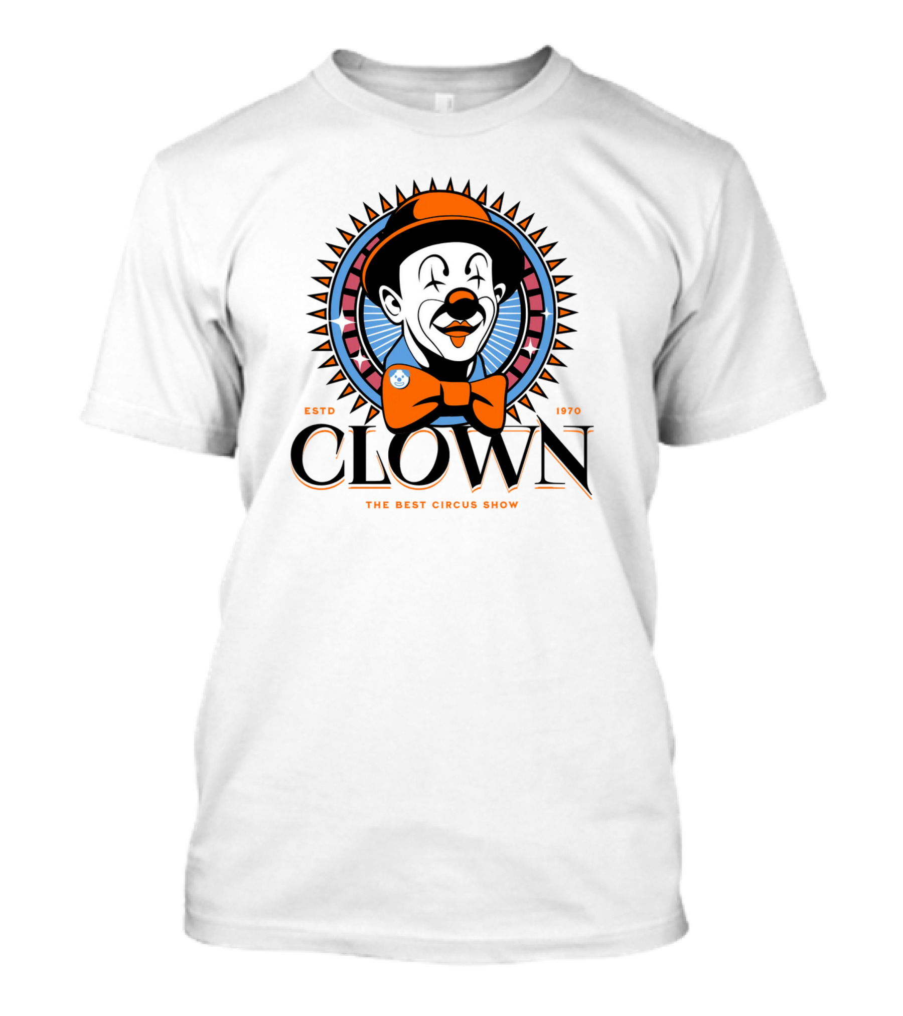 CLOWN THE BEST CIRCUS SHOW ESTD 1970 T-Shirt