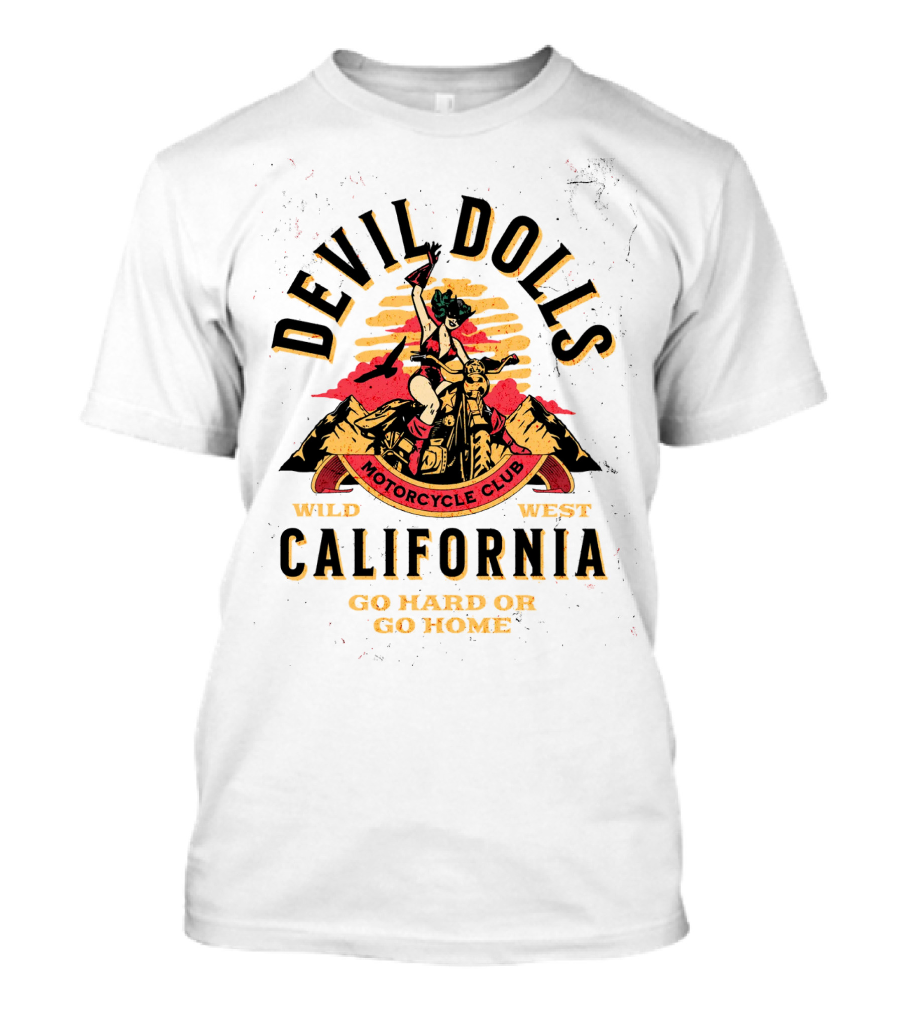 Devil Dolls Motorcycle Club Wild West California Go Hard Or Go Home T-Shirt