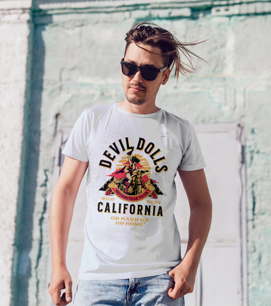 Devil Dolls Motorcycle Club Wild West California Go Hard Or Go Home T-Shirt