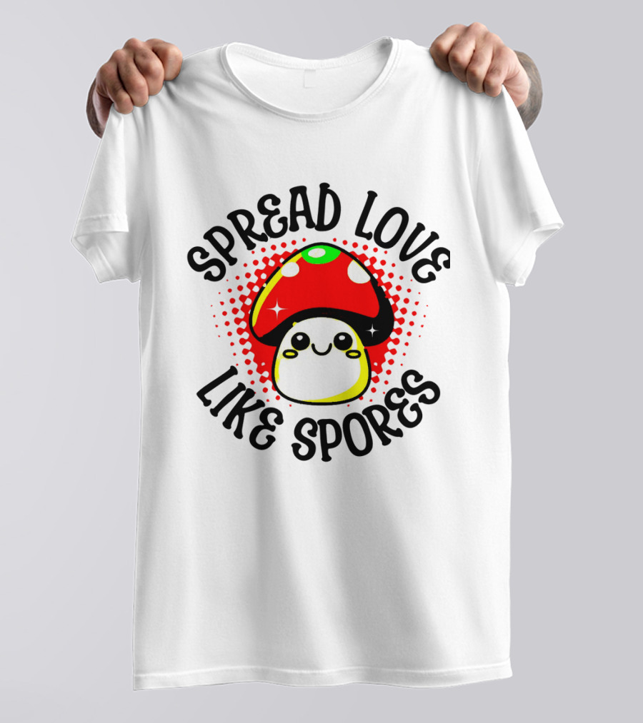 Spread Love Like Spores Mushroom AI T-Shirt