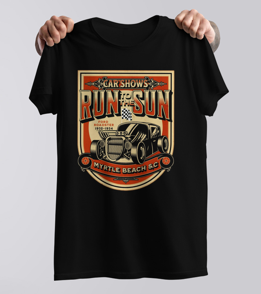 Car Shows Run To The Sun Ford Roadster 1932-1934 Myrtle Beach S.C T-Shirt