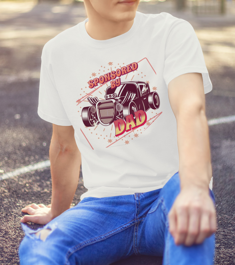 Sponsored By Dad Classic Hot Rod Retro Style Car T-Shirt