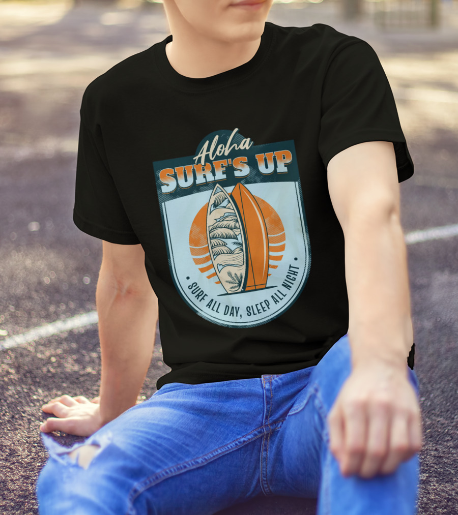 Aloha Surf's Up Surf All Day, Sleep All Night T-Shirt