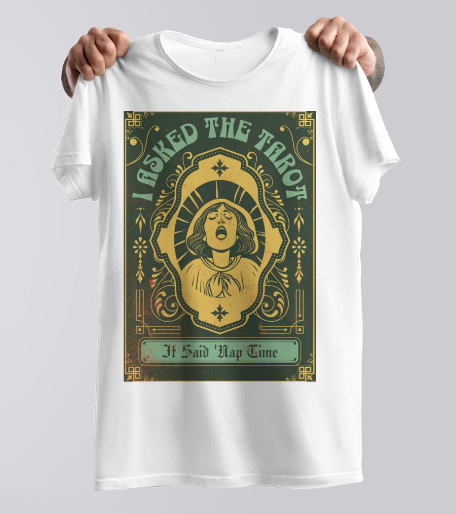 I Asked The Tarot It Said Nap Time T-Shirt