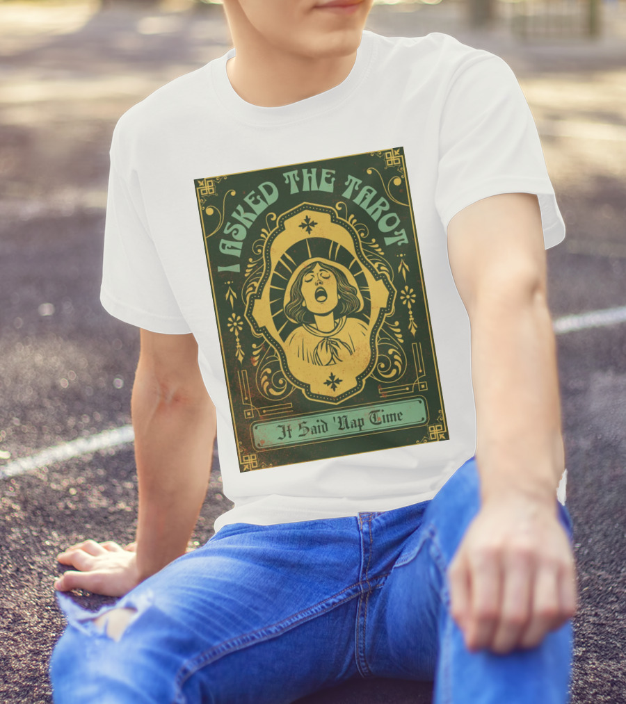 I Asked The Tarot It Said Nap Time T-Shirt