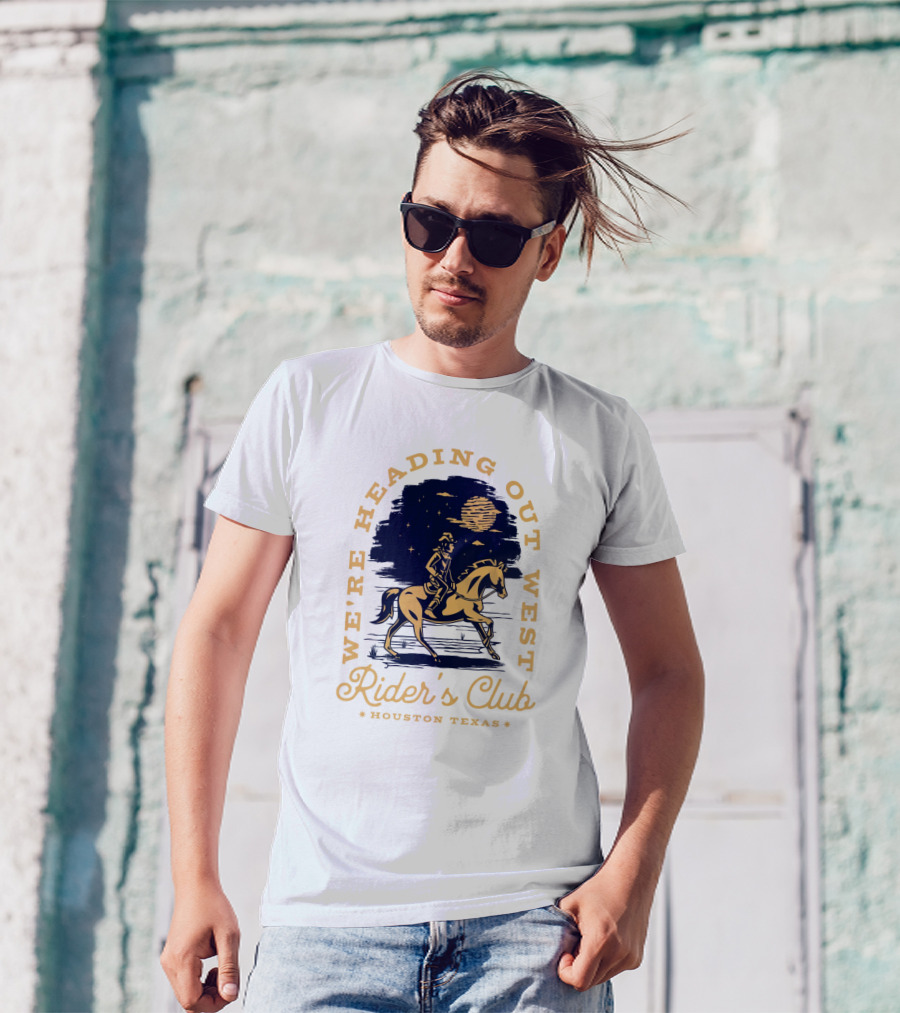 WE'RE HEADING OUT WEST RIDER'S CLUB HOUSTON TEXAS T-Shirt