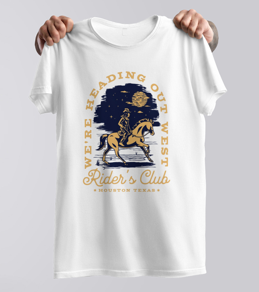 WE'RE HEADING OUT WEST RIDER'S CLUB HOUSTON TEXAS T-Shirt