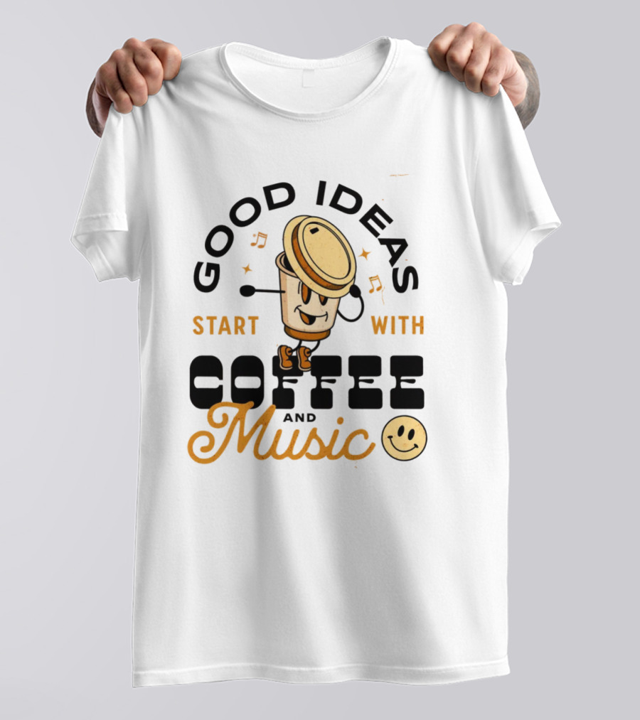 Good Ideas Start With Coffee And Music Happy Face Cup T-Shirt