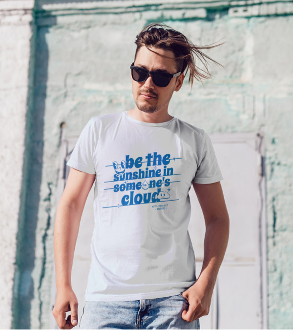 Be The Sunshine In Someone's Cloud Kittl Project 2030 Positive Vibes T-Shirt