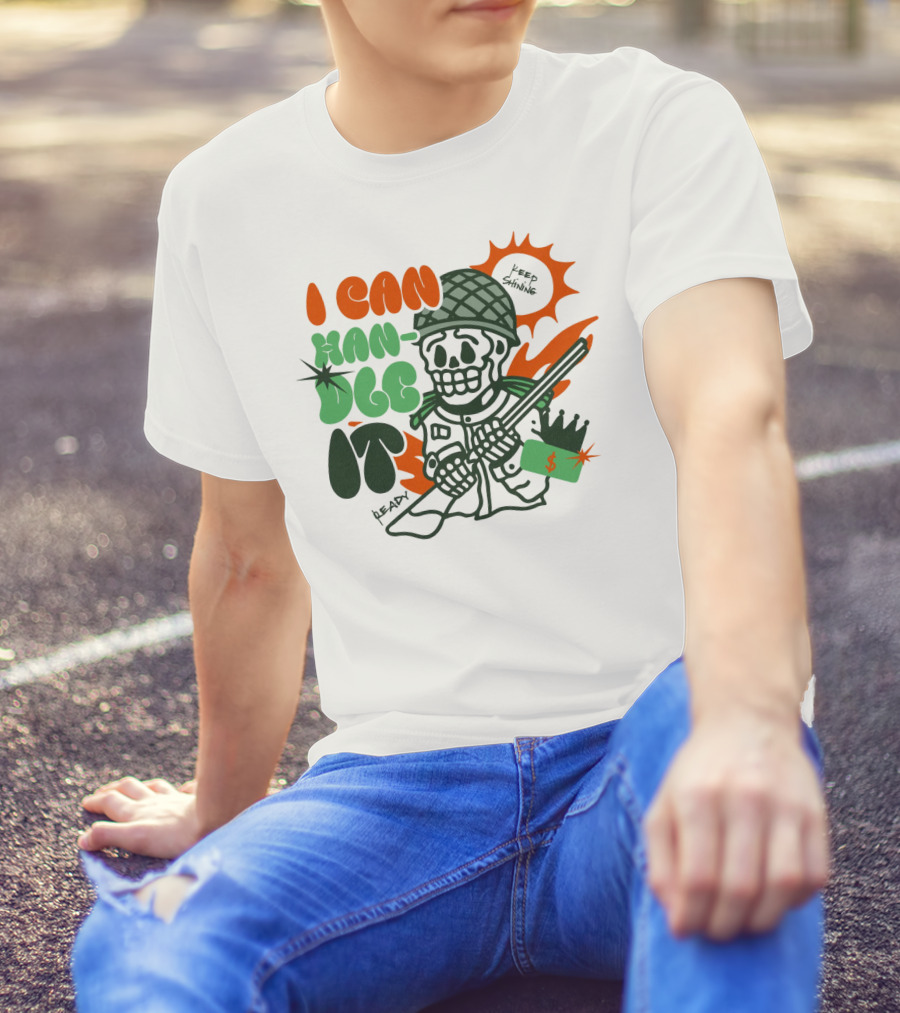 I Can Handle It Skeleton Holding Tags In Helmet With Sunburst T-Shirt