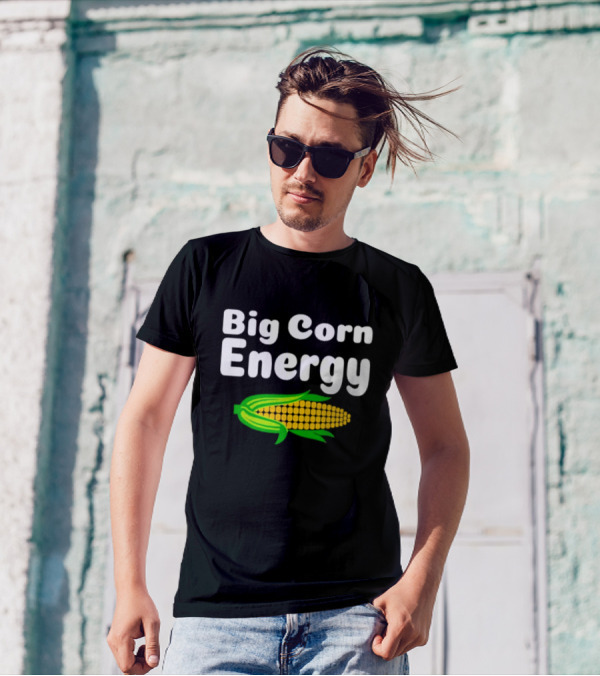 Big Corn Energy Bold Text And Bright Corn T-Shirt
