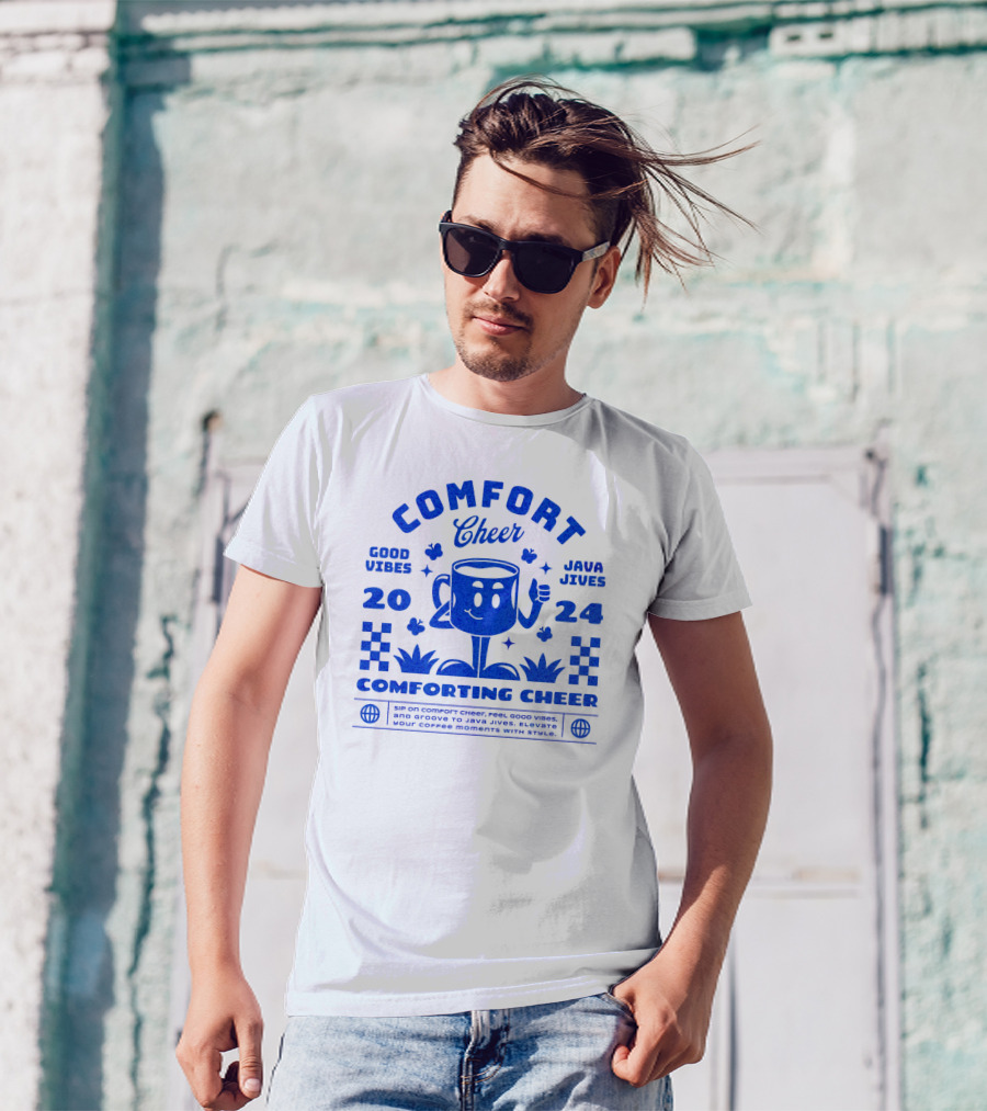 Comfort Cheer Good Vibes Java Jives Comforting Cheer T-Shirt