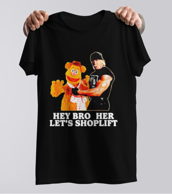 HEY BROTHER LET'S SHOPLIFT T-Shirt