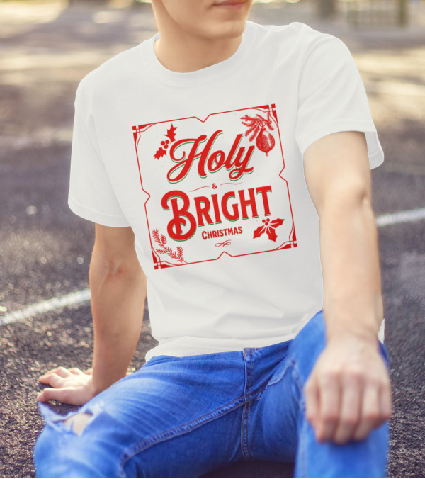 Holy And Bright Christmas T-Shirt