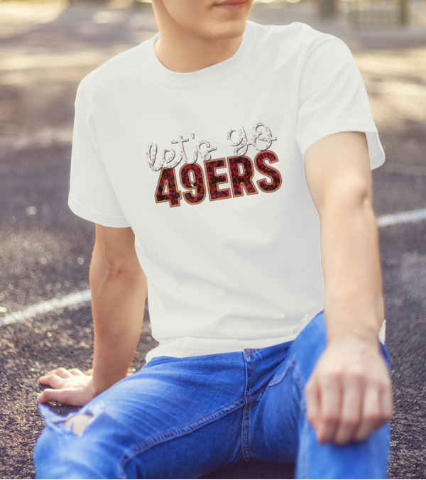 Let’s Go 49ers Football 49ERS T-Shirt