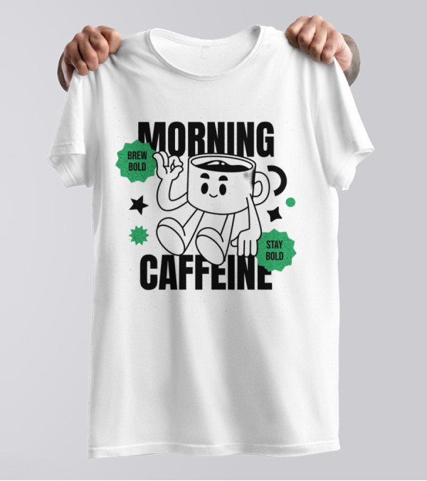 Morning Caffeine Brew Bold Stay T-Shirt