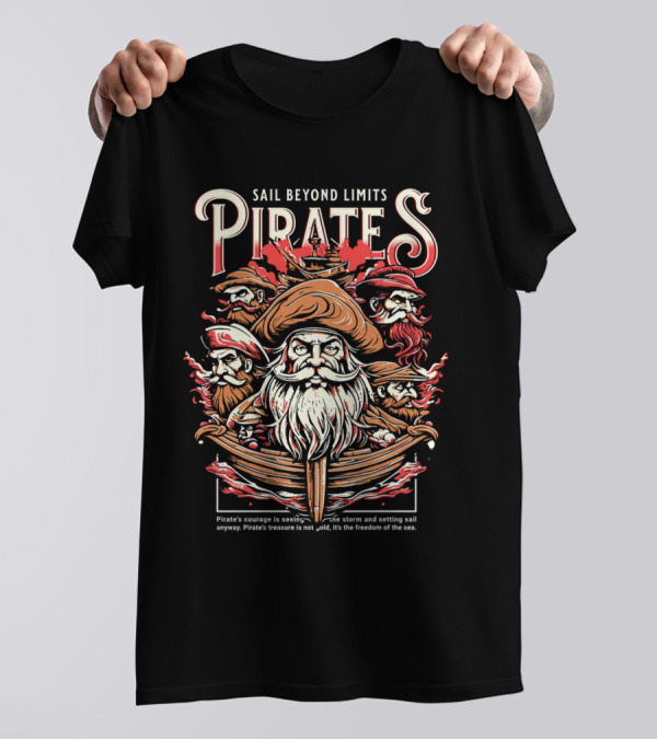 Sail Beyond Limits Pirates Courage Freedom Of The Sea T-Shirt
