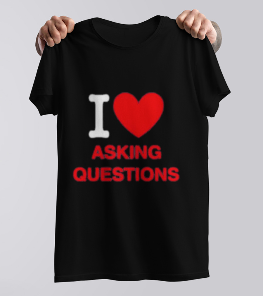 I Heart Asking Questions T-Shirt