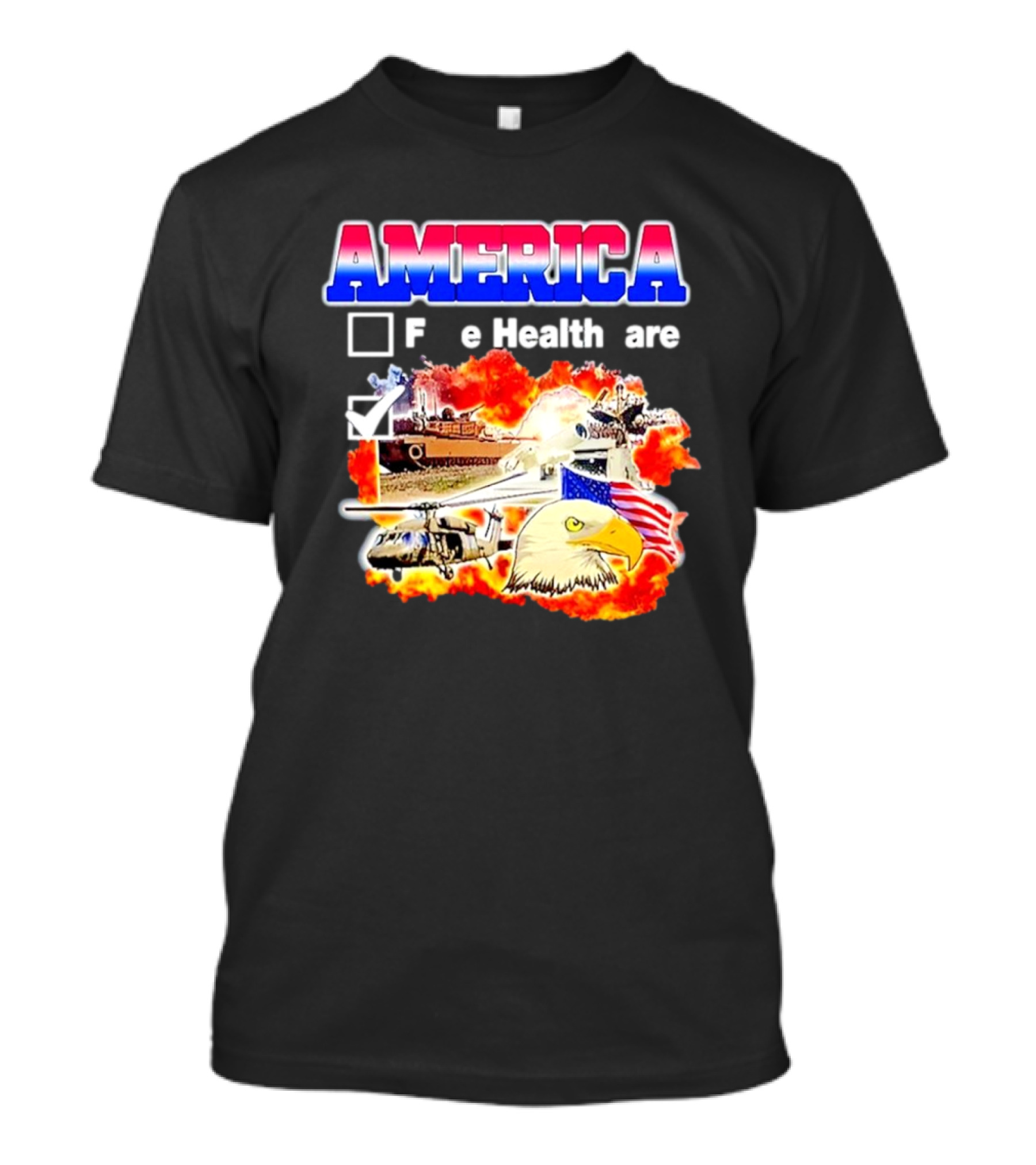 America F E Health Are Military Tanks Explosion Eagle Flag T-Shirt