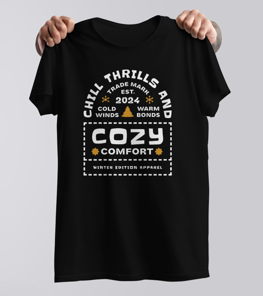 Chill Thrills And Cozy Comfort Trade Mark Est. 2024 Cold Winds Warm Bonds Winter Edition T-Shirt