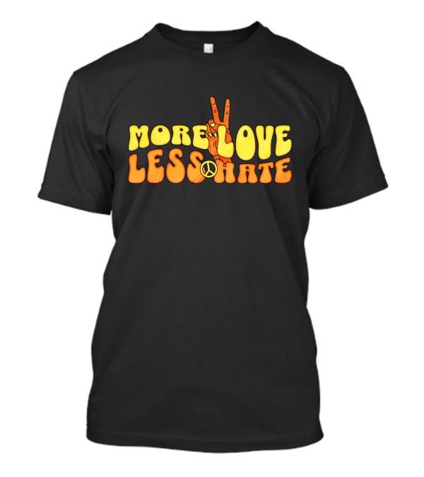 More Love Less Hate Peace Sign Hippie Typography T-Shirt