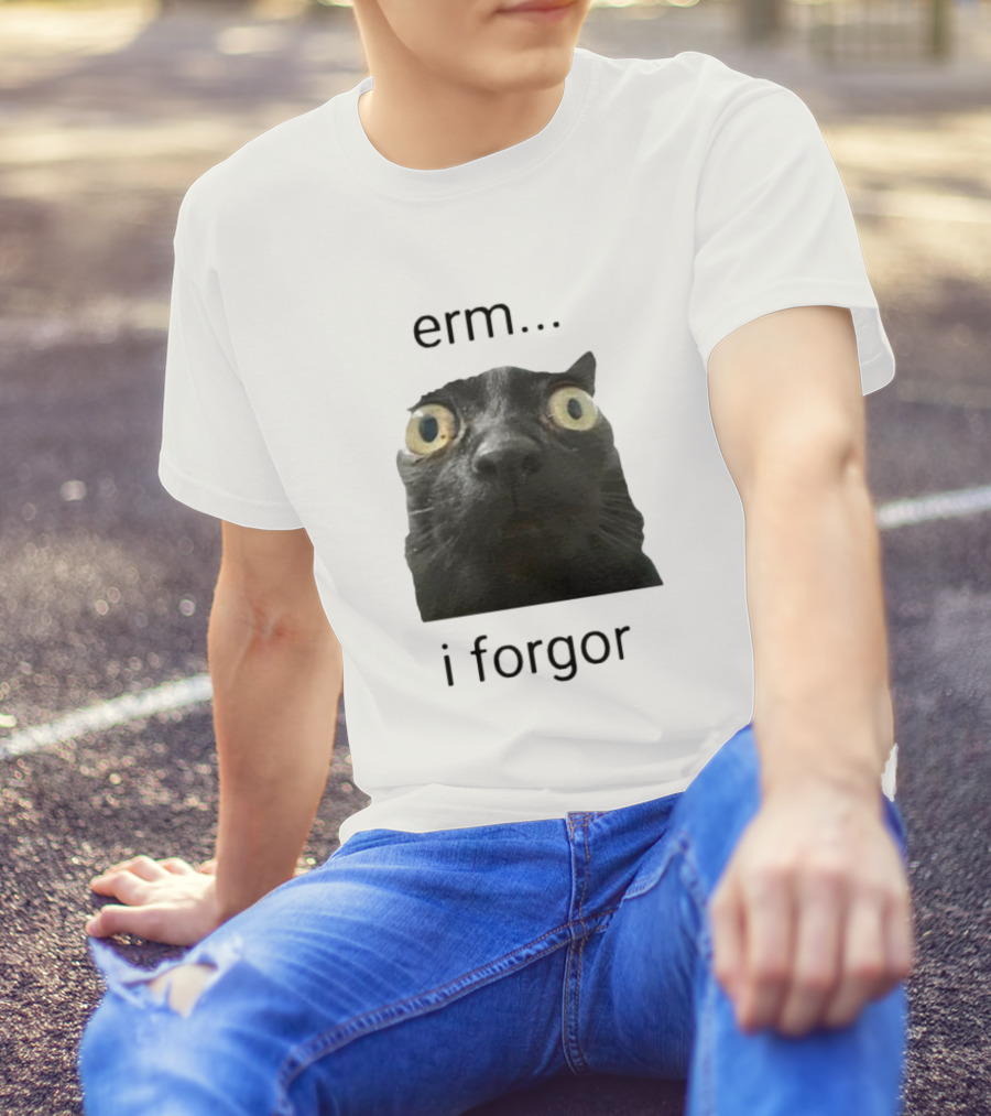 Erm I Forgor Meme Cat Eyes Wide Black Humor T-Shirt