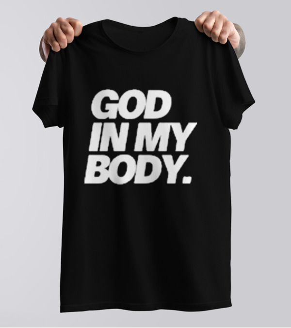 God In My Body AJ McQueen T-Shirt