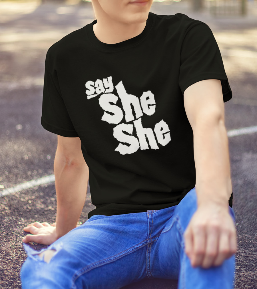 Say She She T-Shirt