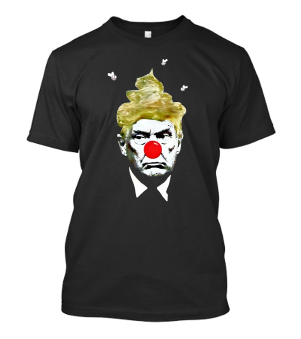 Trump Clown Poo Hair Flies Mockery T-Shirt