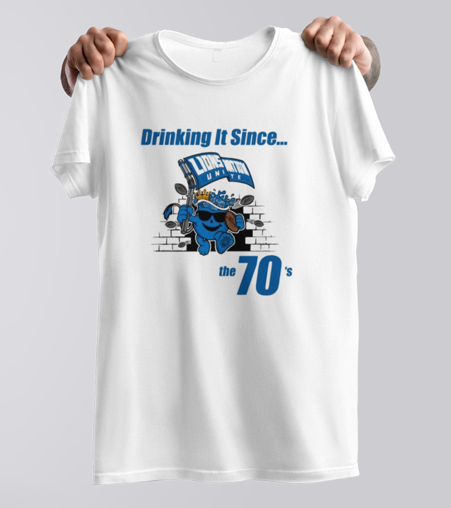 Drinking It Since The 70's Lions Unite T-Shirt
