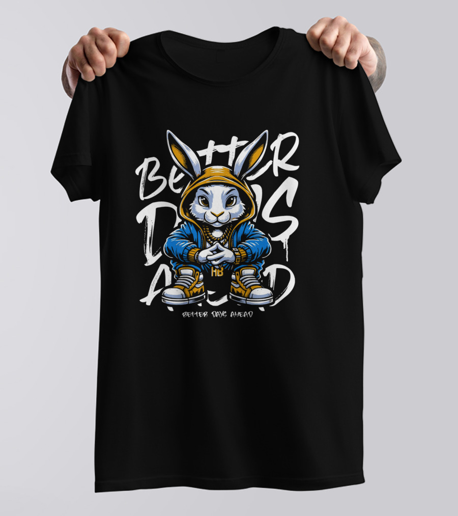 Better Days Ahead Cool Bunny In Hoodie And Sneakers T-Shirt