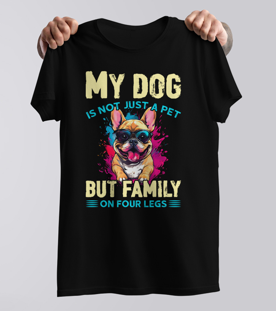 My Dog Is Not Just A Pet But Family On Four Legs With Sunglasses-Loving Bulldog T-Shirt