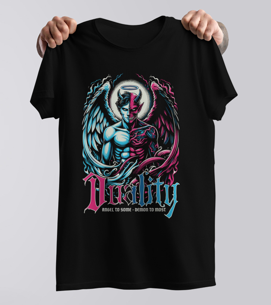 Duality Angel To Some Demon To Most T-Shirt