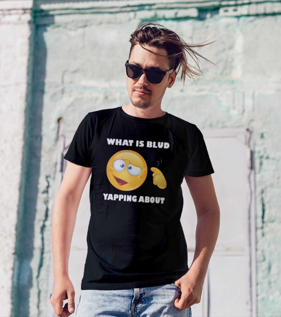 What Is Blud Yapping About Emoji Face T-Shirt