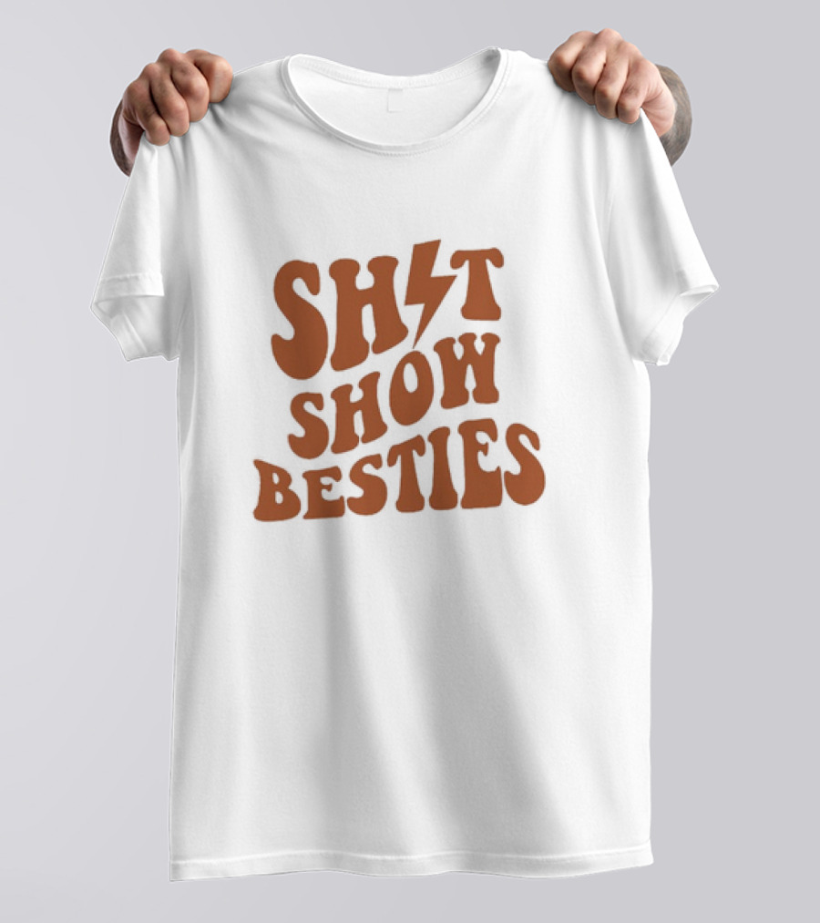 SH*T SHOW BESTIES With Lightning Bolt T-Shirt