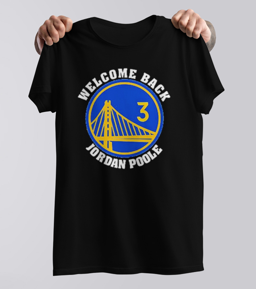 Welcome Back Jordan Poole Golden State Warriors 3 Bridge T-Shirt