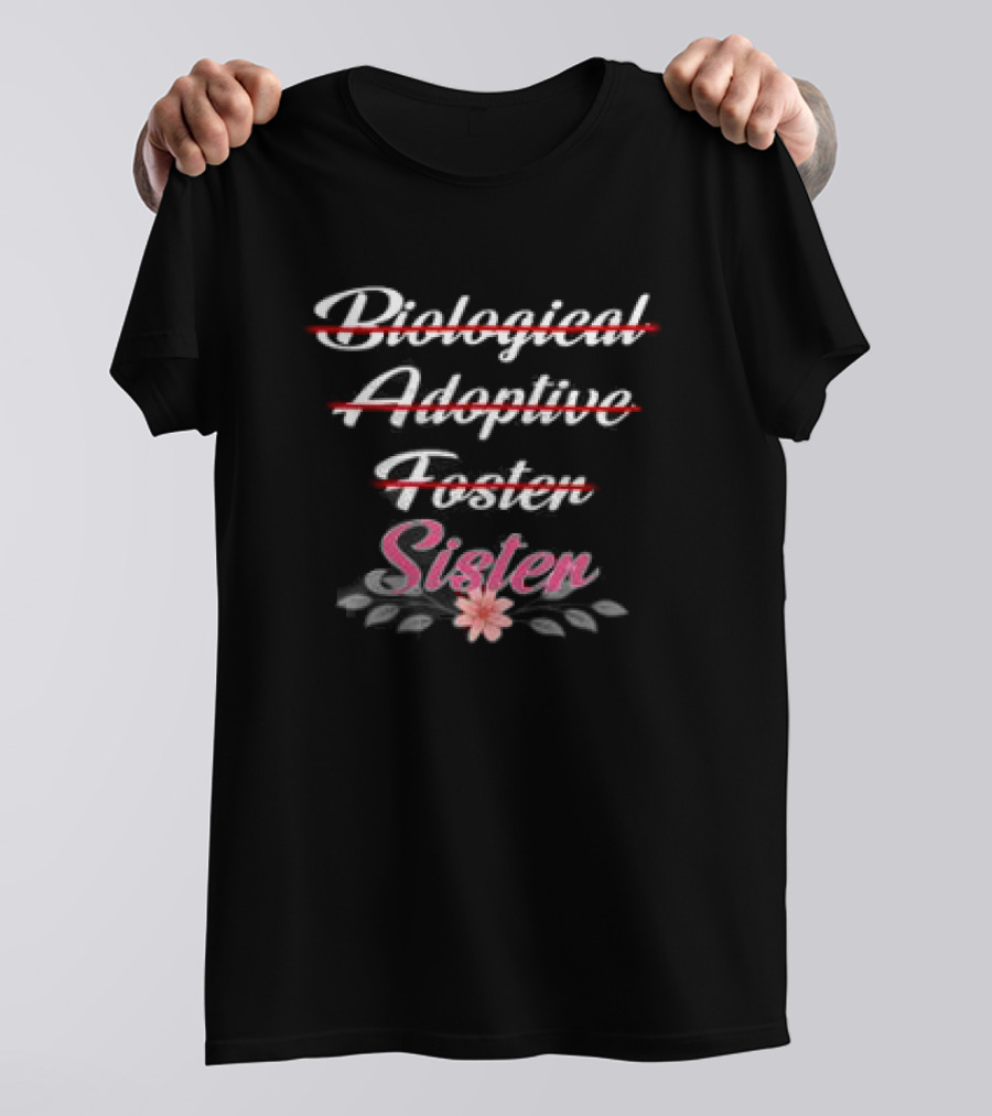 Biological Adoptive Foster Sister With Floral T-Shirt