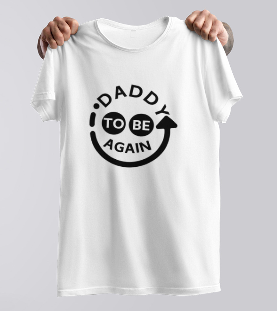 Daddy To Be Again Smiley Face T-Shirt