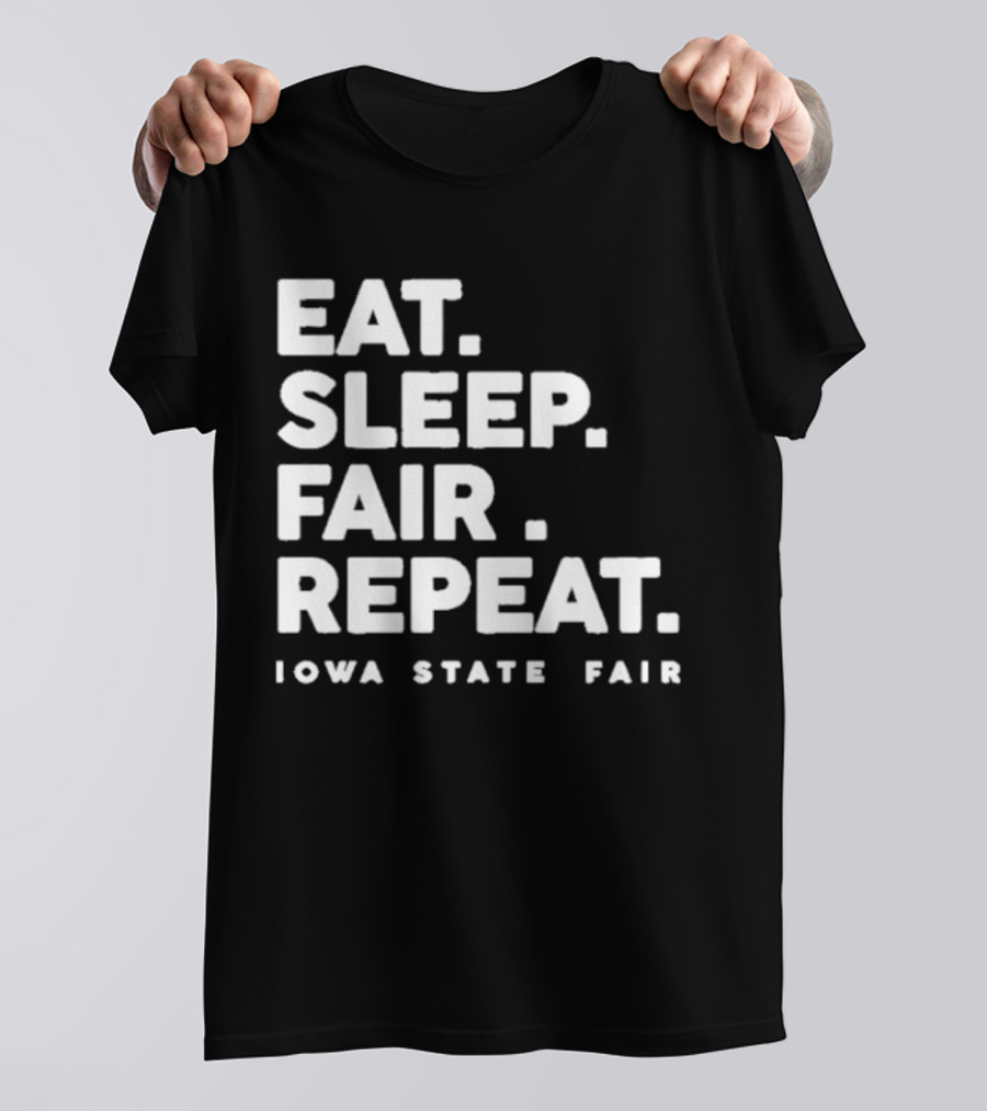Eat Sleep Fair Repeat Iowa State Fair T-Shirt