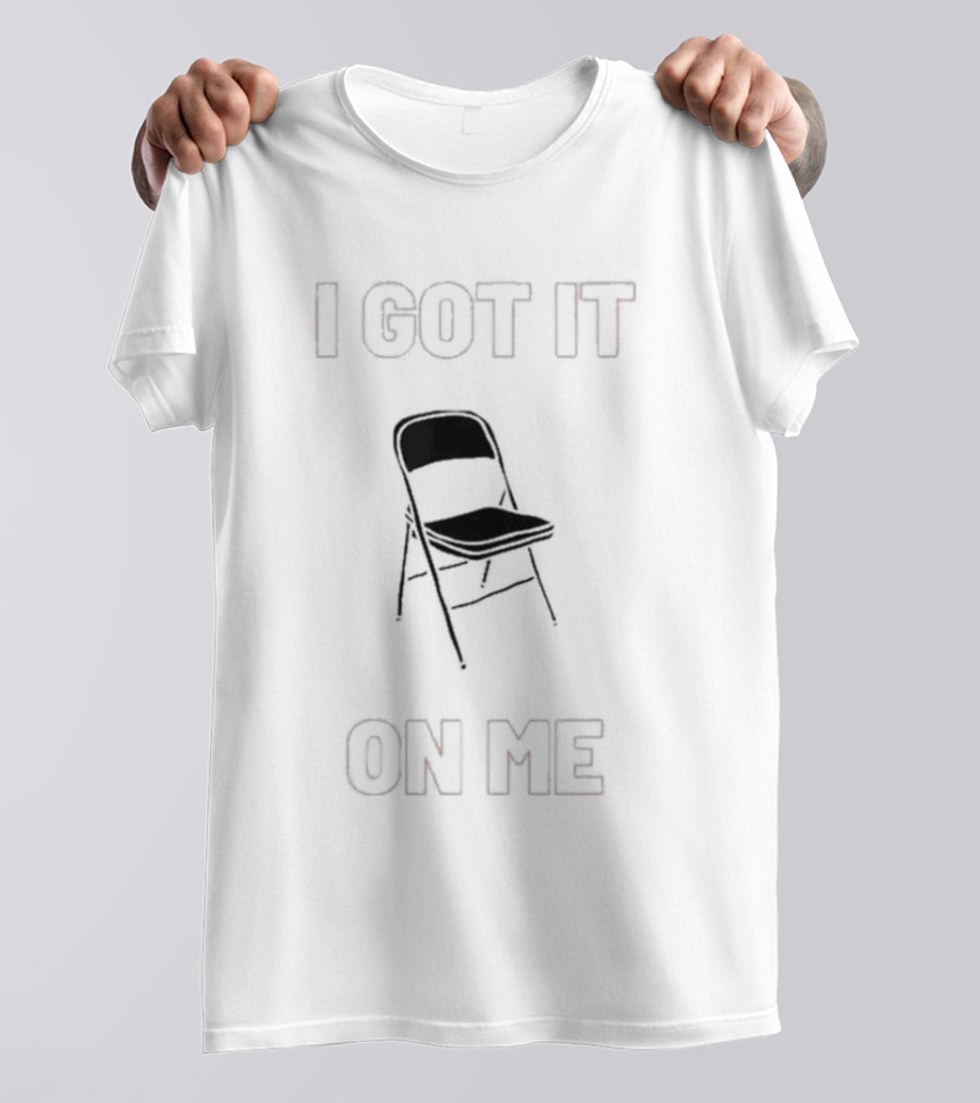 I Got It On Me Chair Icon Folding T-Shirt