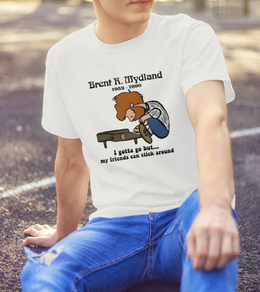 Brent R Mydland 1952 1990 Cartoon Tribute I Gotta Go But My Friends Can Stick Around T-Shirt