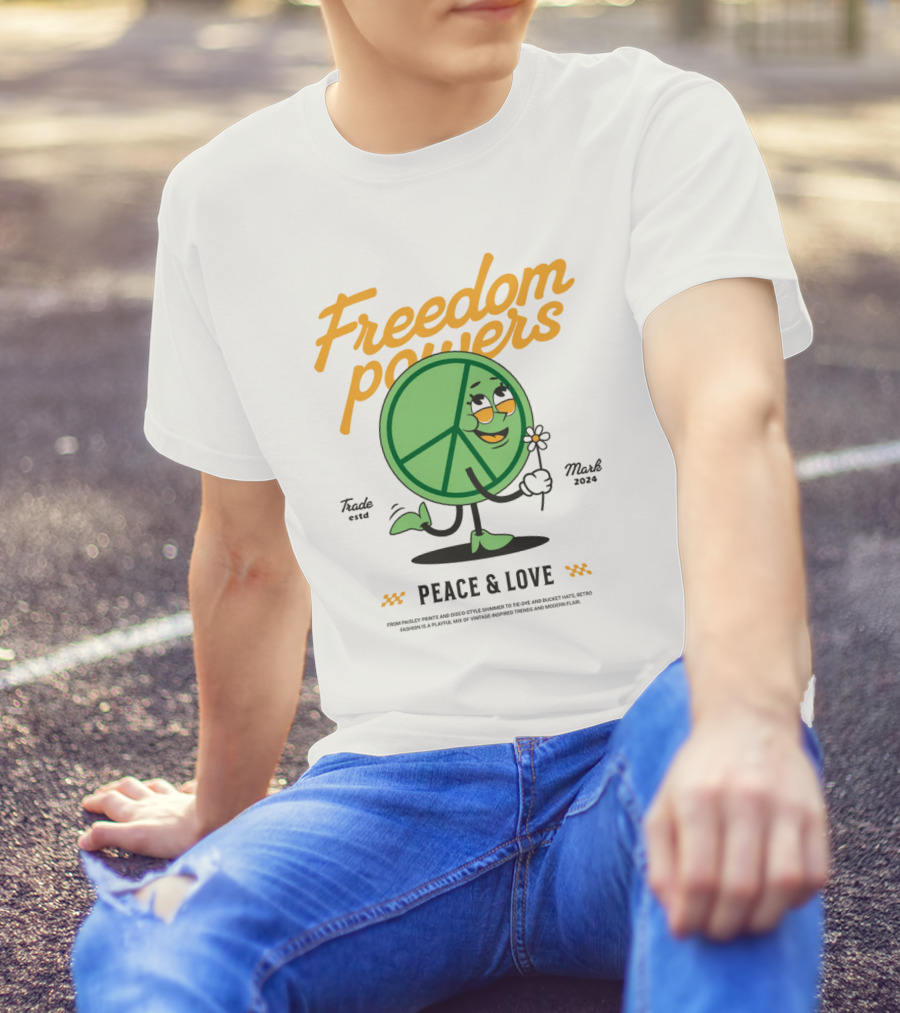 Freedom Powers Peace And Love T-Shirt